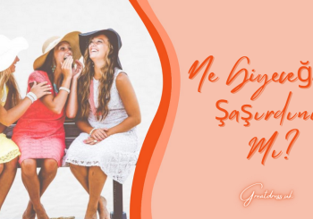 Ne Giyeceğinizi Şaşırdınız Mı?
