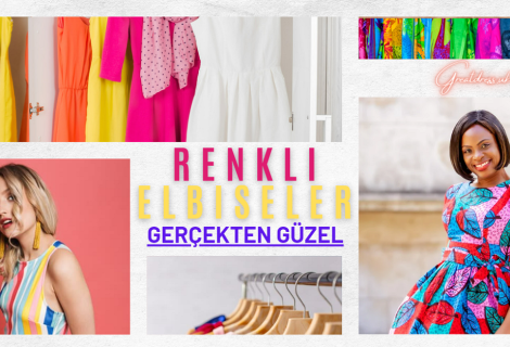 Renkli Elbiseler Gerçekten Güzel