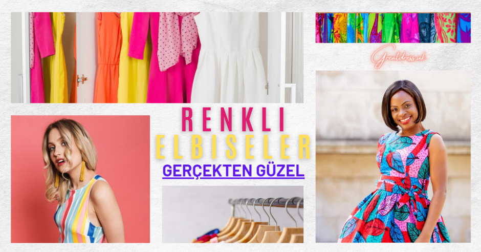 Renkli Elbiseler Gerçekten Güzel