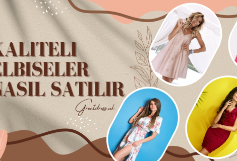 Kaliteli Elbiseler Nasıl Satılır