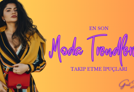 En Son Moda Trendlerini Takip Etme İpuçları