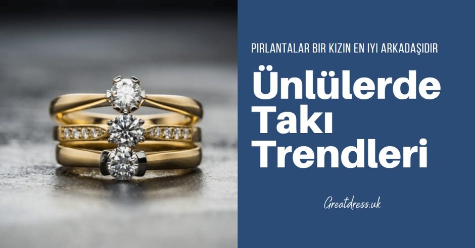 Ünlülerde Takı Trendleri