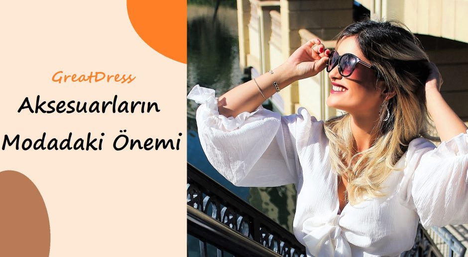 Aksesuarların Modadaki Önemi