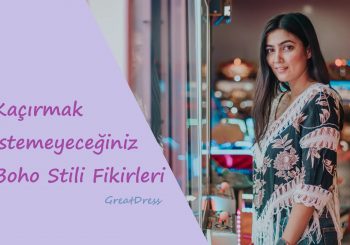 Kaçırmak İstemeyeceğiniz Boho Stili Fikirleri