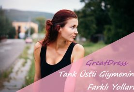 Tank Üstü Giymenin Farklı Yolları