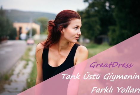 Tank Üstü Giymenin Farklı Yolları