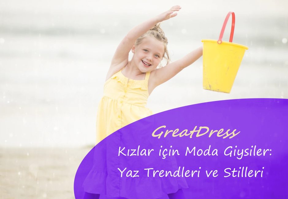 Kızlar için Moda Giysiler: Yaz Trendleri ve Stilleri