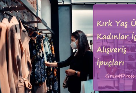 Kırk Yaş Üstü Kadınlar İçin Alışveriş İpuçları