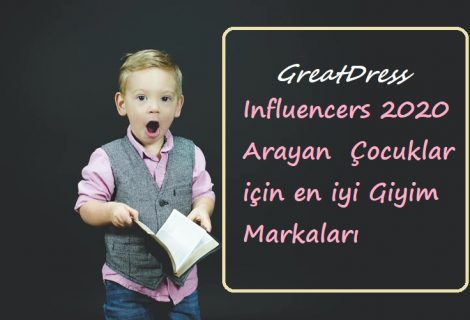 Influencers 2020 Arayan  Çocuklar için en iyi Giyim Markaları