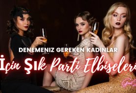 Denemeniz Gereken Kadınlar İçin Şık Parti Elbiseleri