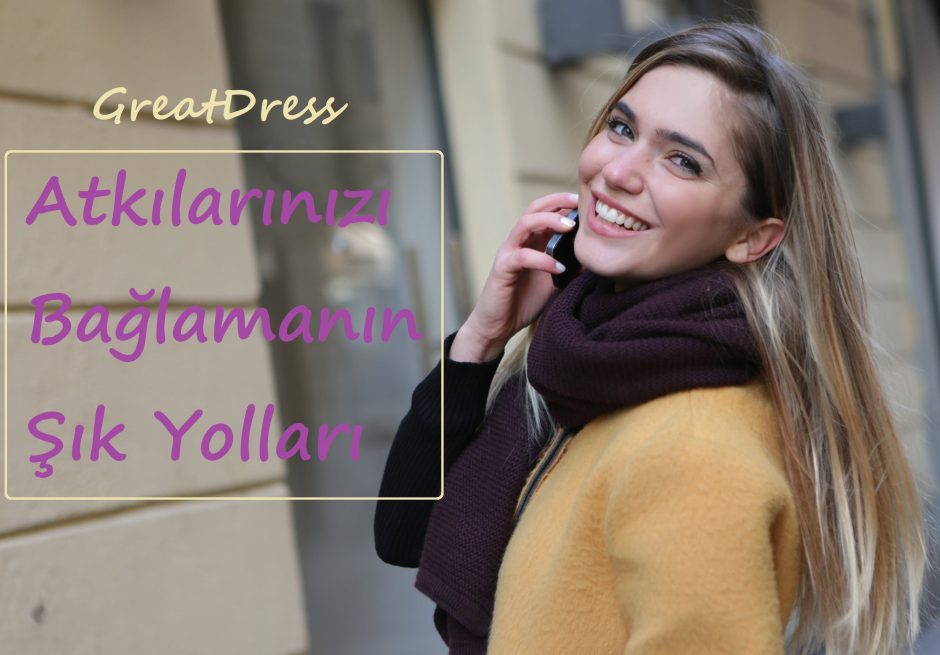 Atkılarınızı Bağlamanın Şık Yolları