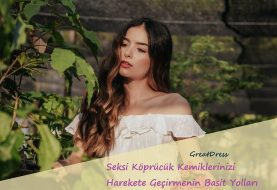 Seksi Köprücük Kemiklerinizi Harekete Geçirmenin Basit Yolları