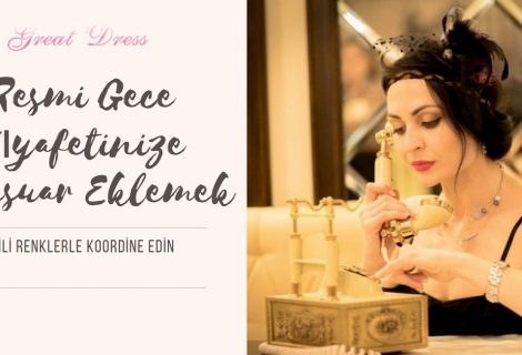 Resmi Gece Kıyafetinize Aksesuar Eklemek