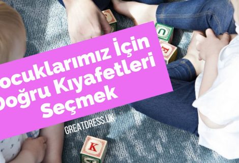 Çocuklarımız İçin Doğru Kıyafetleri Seçmek
