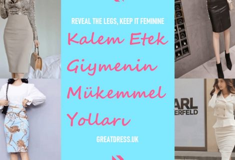 Kalem Etek Giymenin Mükemmel Yolları