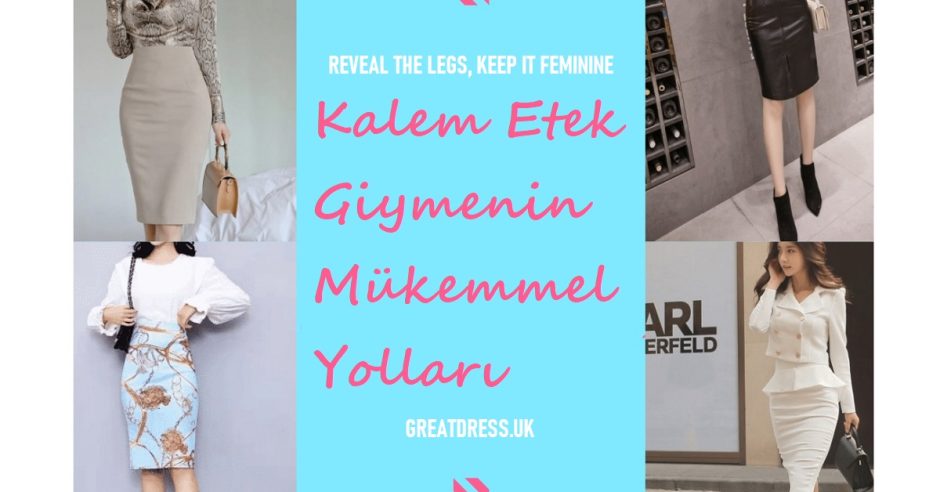 Kalem Etek Giymenin Mükemmel Yolları
