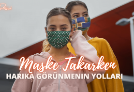 Maske Takarken Harika Görünmenin Yolları