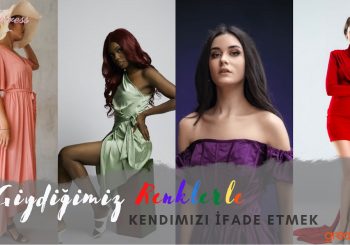 Giydiğimiz Renklerle Kendimizi İfade Etmek